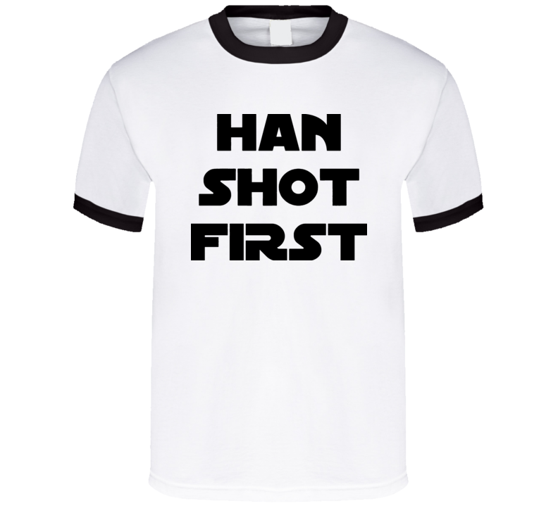 Han Shot First Star Wars T Shirt