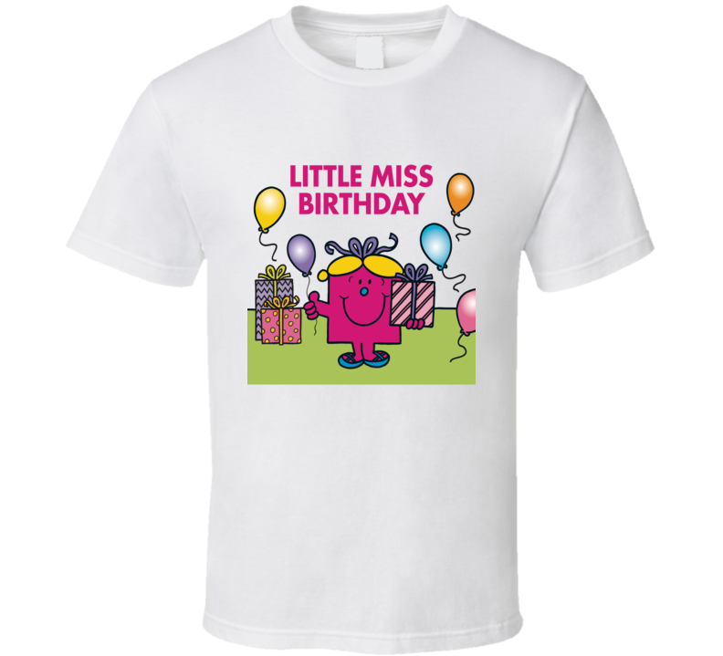 Little Miss Birthday Character From Little Miss Book Series Fan T Shirt
