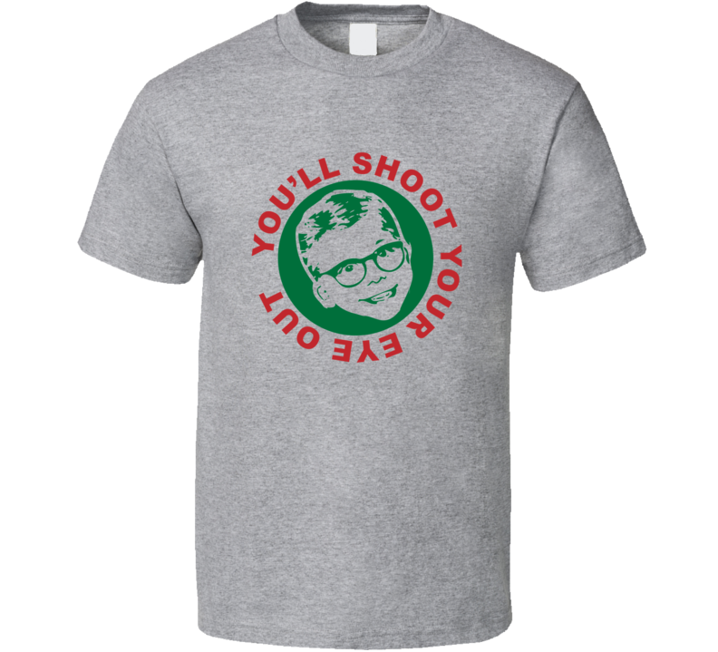 You'll Shoot Your Eye Out Ralph Christmas Story Emblem  T Shirt