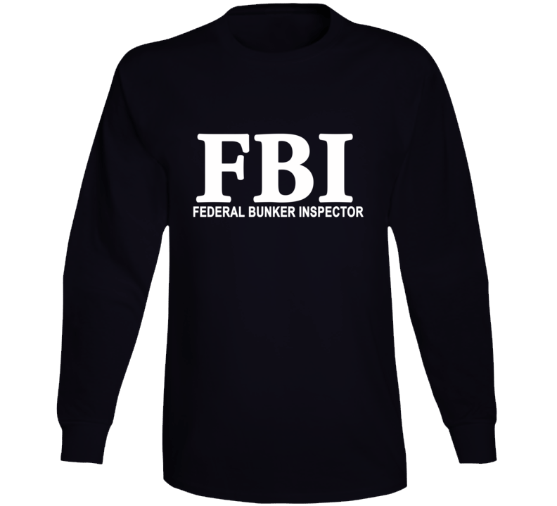 Fbi: Federal Bunker Inspector Funny Trump Long Sleeve