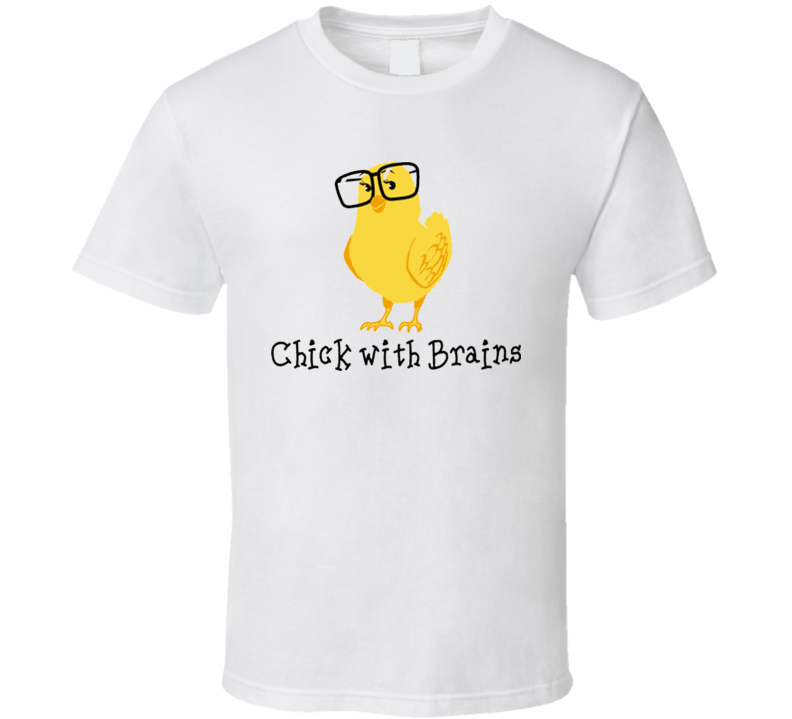 Chick With Brains T Shirt 