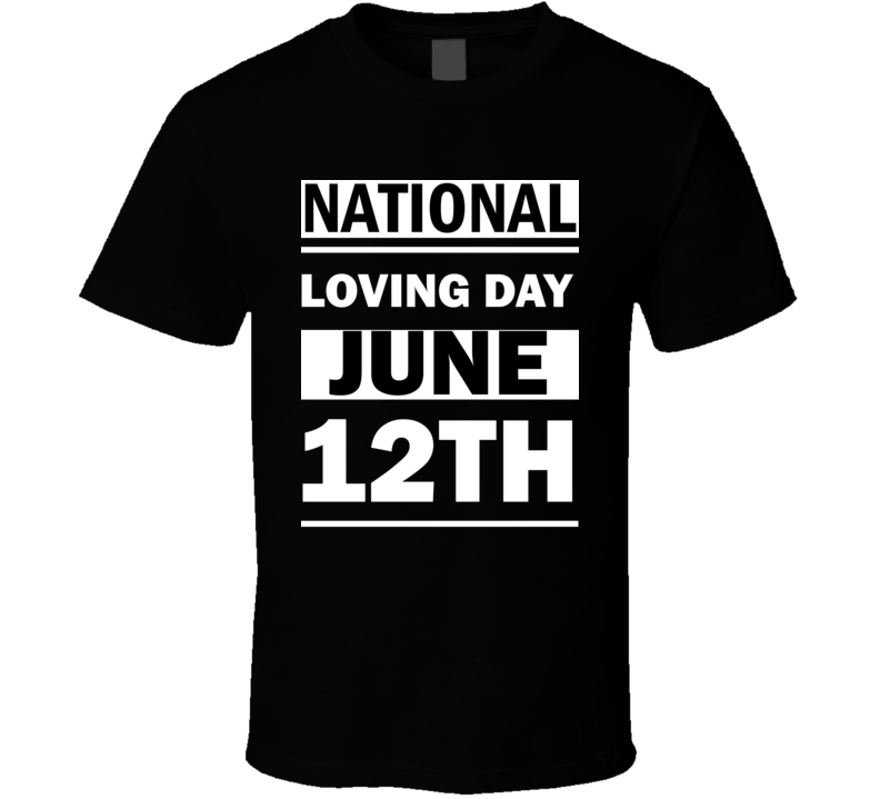 National Loving DAY June 12th Calendar Day Shirt