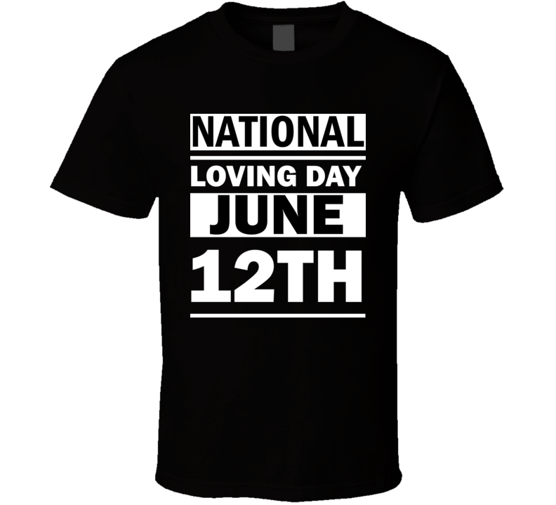 National Loving Day June 12th Calendar Day Shirt