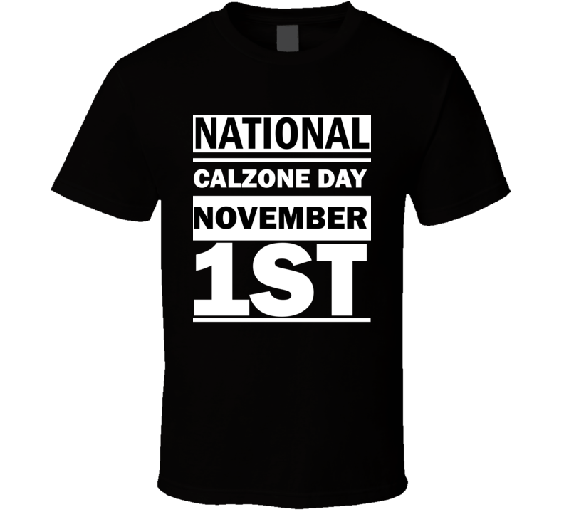National Calzone Day November 1st Calendar Day Shirt