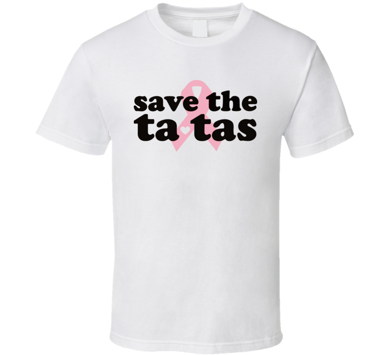 Breast Cancer Save The Ta Tas Pink Ribbon T Shirt