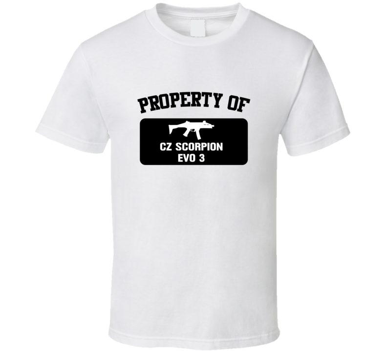 Property Of My Cz Scorpion Evo 3   Submachine Gun  T Shirt