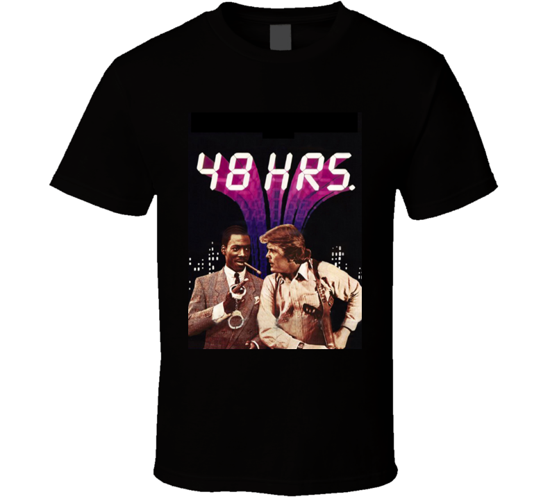 48 Hours Classic Movie Poster Cool Vintage Retro Gift T Shirt