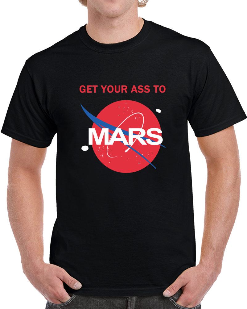 Get Your Ass To Mars NASA Buzz Space Travel Planetary T Shirt