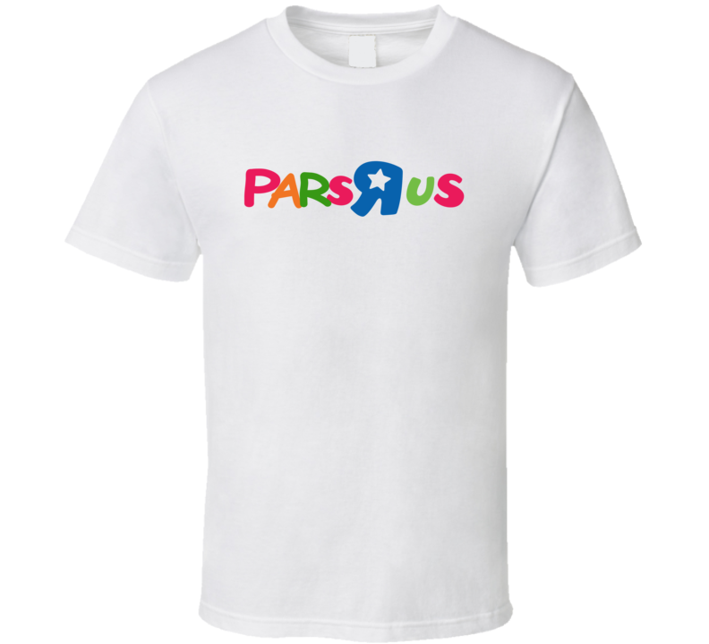 Pars R Us Funny Parody T Shirt Pars R Us Funny Parody T Shirt
