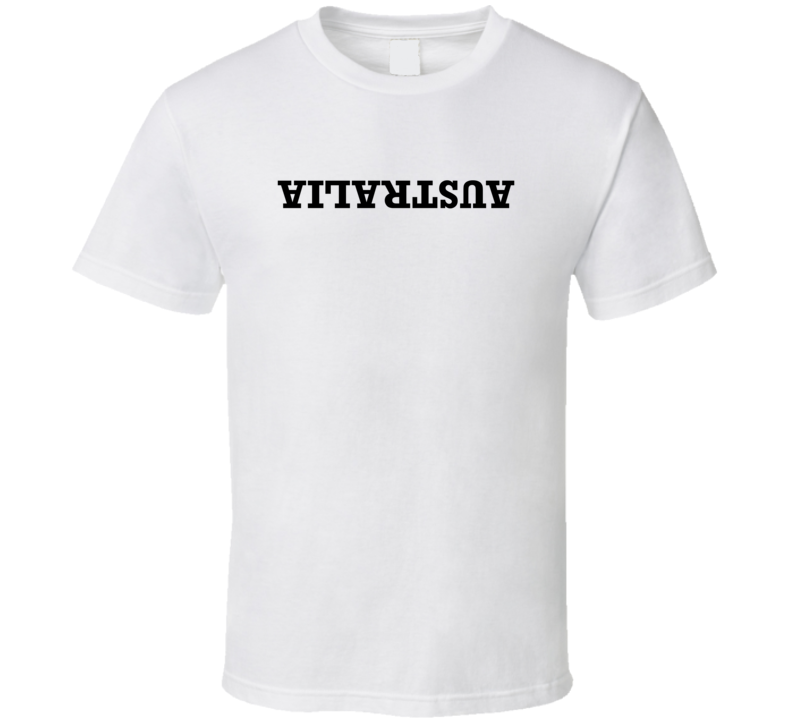 Australia Funny Upside Down Country T Shirt Australia Funny Upside Down Country T Shirt