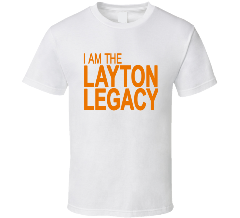 I Am The Layton Legacy Jack Political T Shirt I Am The Layton Legacy Jack Political T Shirt