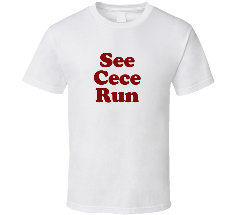 See Cece Run New Girl Funny Running T Shirt T shirt See Cece Run New Girl Funny Running T Shirt T shirt