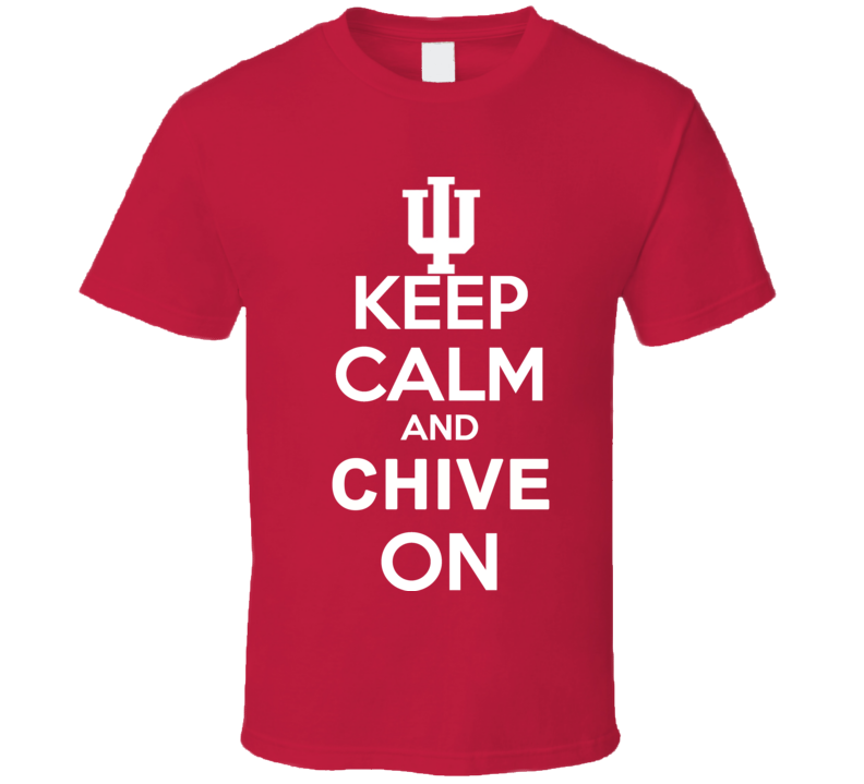 Keep Calm And Chive On Five Btown T Shirt Keep Calm And Chive On Five Btown T Shirt