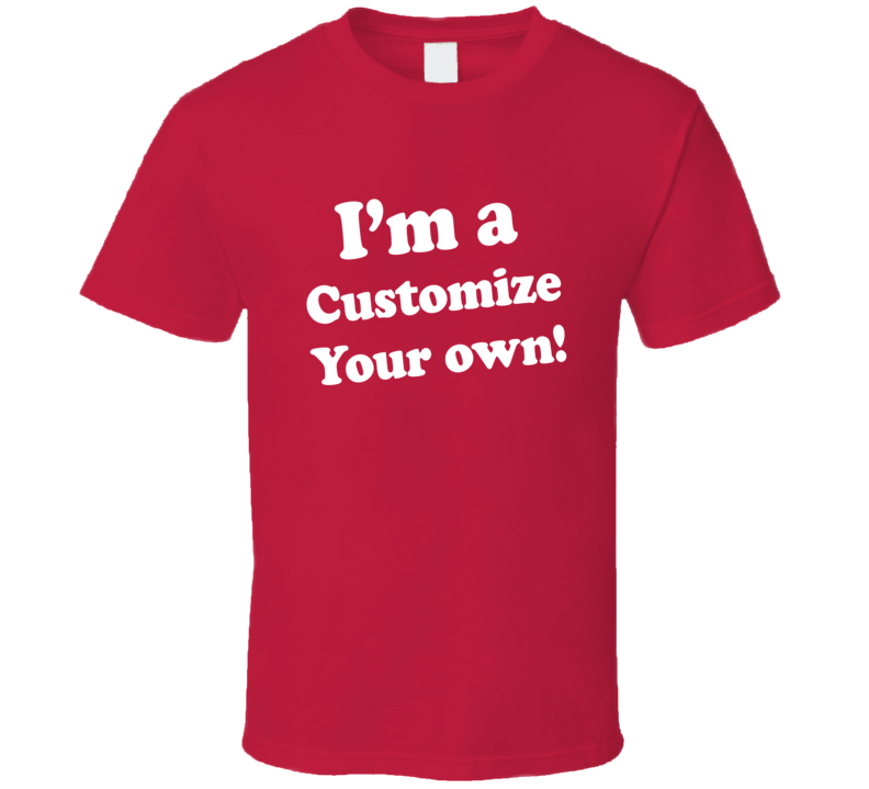 I'm A Customize Your own Shirt Dr Pepper Funny T Shirt I'm A Customize Your own Shirt Dr Pepper Funny T Shirt