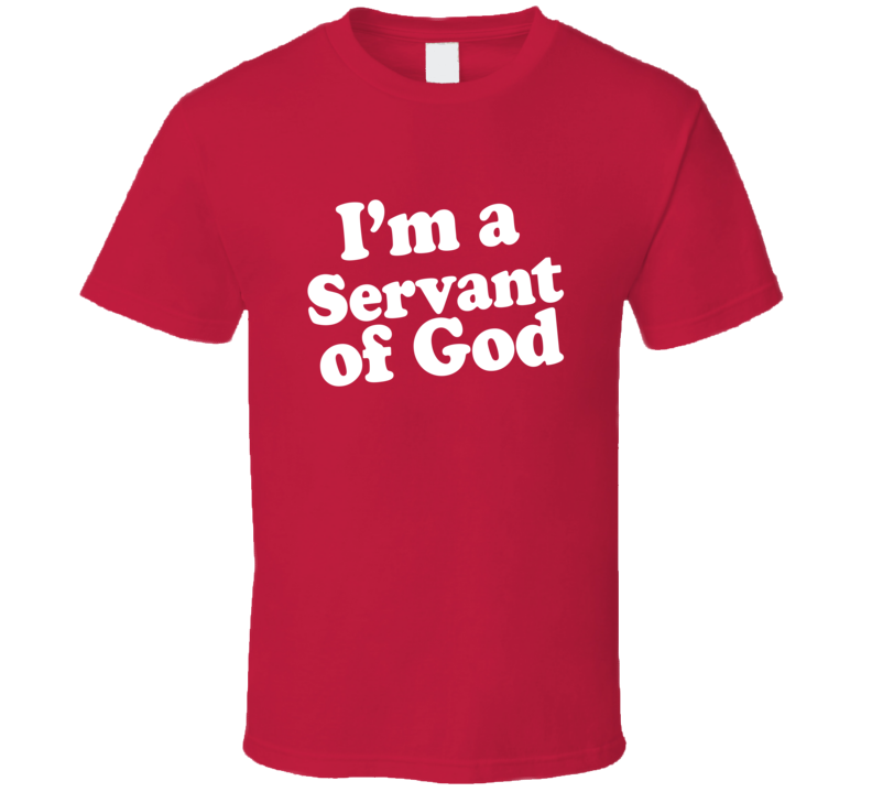 I'm a Servant of God Custom Dr Pepper T Shirt