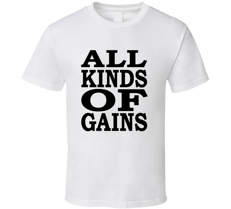gains custom T Shirt gains custom T Shirt