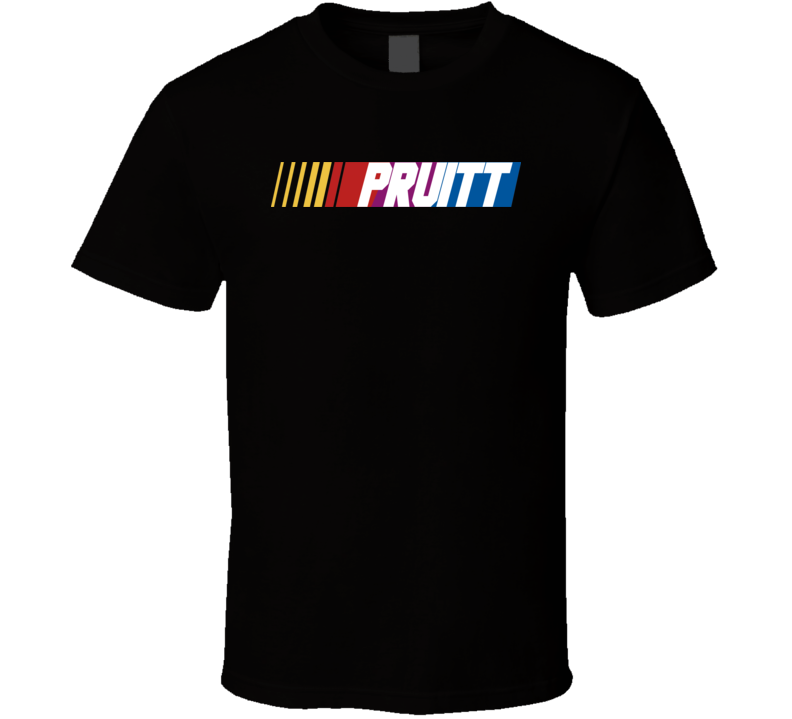 Pruitt Nascar Driver Custom Last Name Special T Shirt Pruitt Nascar Driver Custom Last Name Special T Shirt