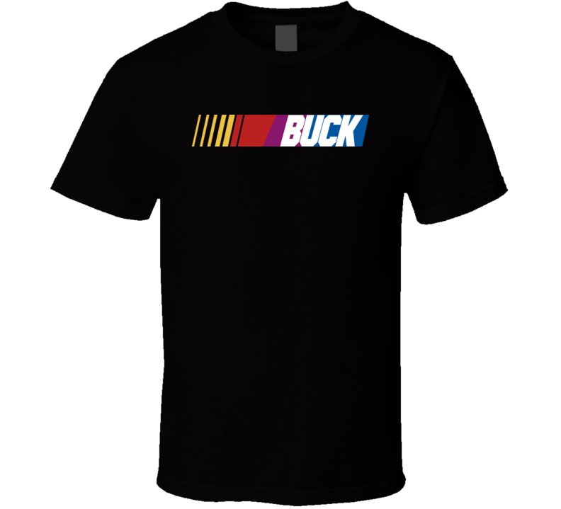 Buck Nascar Driver Custom Last Name Special T Shirt Buck Nascar Driver Custom Last Name Special T Shirt