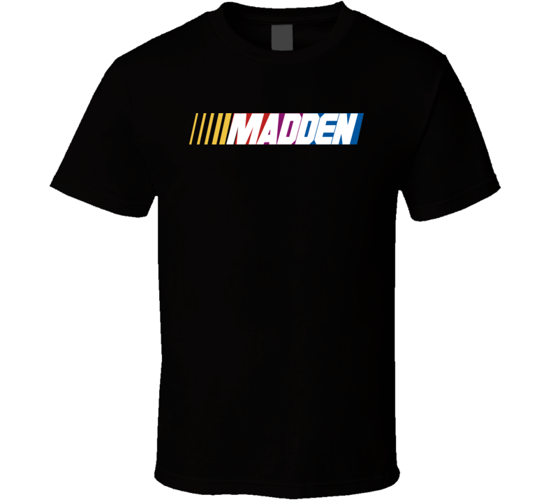 Madden Nascar Driver Custom Last Name Special T Shirt Madden Nascar Driver Custom Last Name Special T Shirt