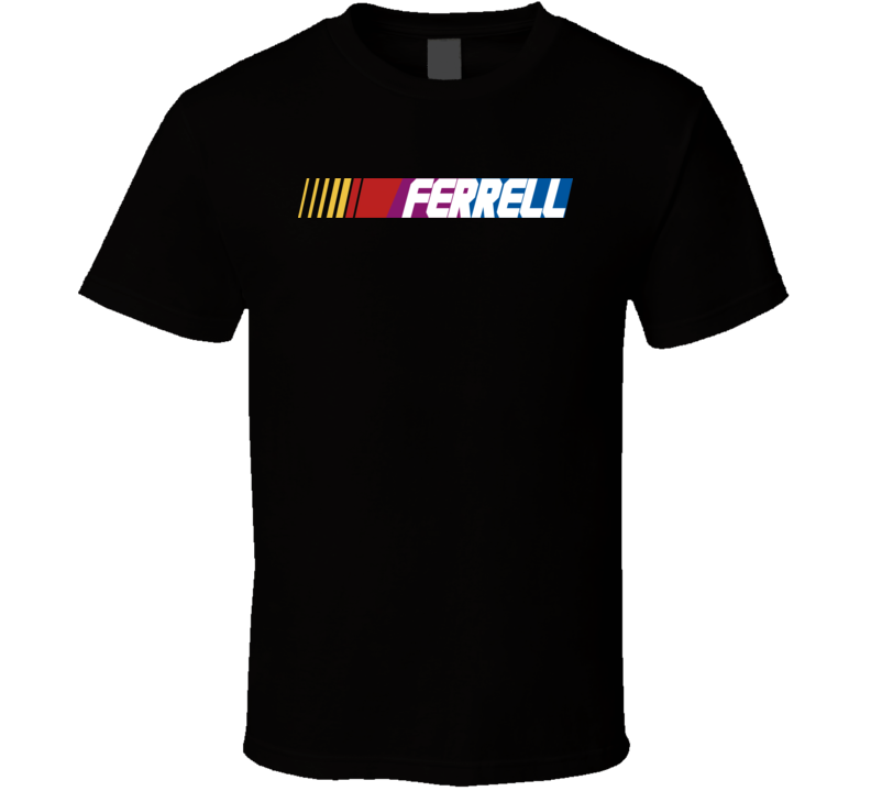 Ferrell Nascar Driver Custom Last Name Special T Shirt Ferrell Nascar Driver Custom Last Name Special T Shirt