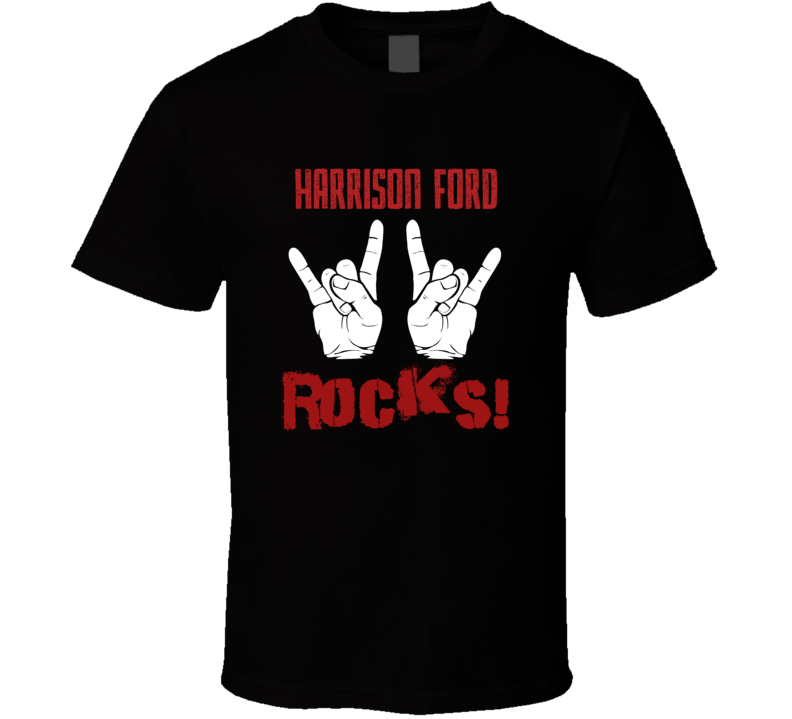 Harrison Ford ROCKS T shirt Harrison Ford ROCKS T shirt