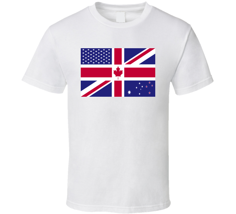 Canada USA Great Britain Australia And New Zealand Combined Flag T Shirt Canada USA Great Britain Australia And New Zealand Combined Flag T Shirt