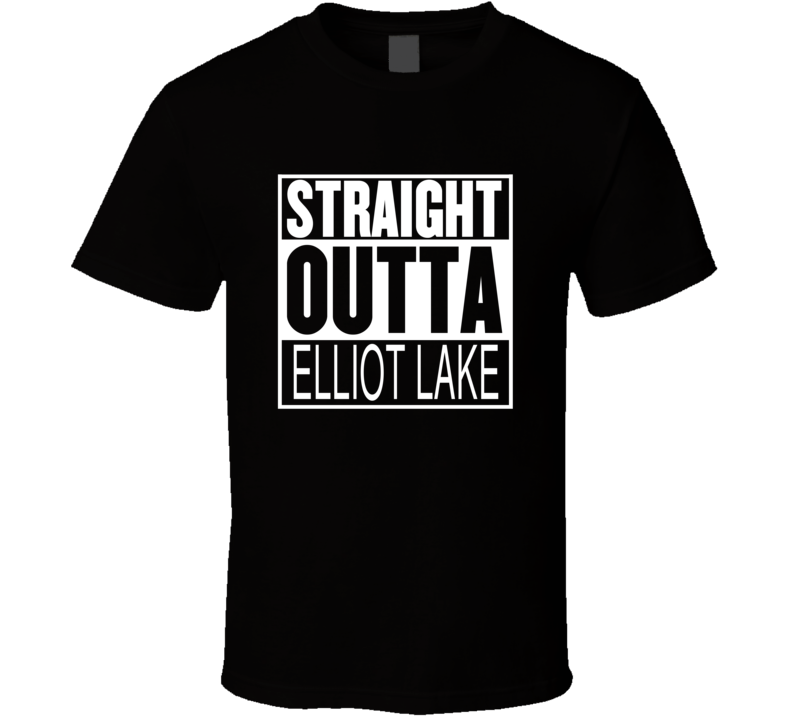 Straight Outta Elliot Lake Ontario Parody Movie T Shirt