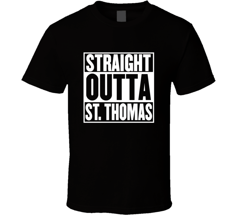 Straight Outta St Thomas Ontario Parody Movie T Shirt