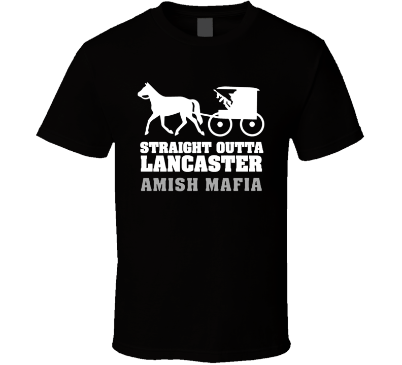 Straight Out Of Lancaster Mafia Funny Amish Outta Compton T Shirt Straight Out Of Lancaster Mafia Funny Amish Outta Compton T Shirt