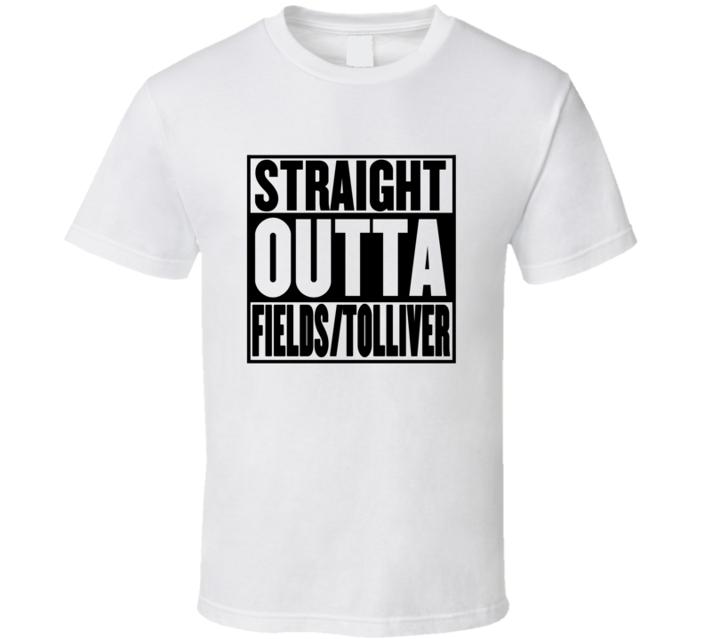 Straight Outta Fields Tolliver Parody Movie T Shirt Straight Outta Fields Tolliver Parody Movie T Shirt