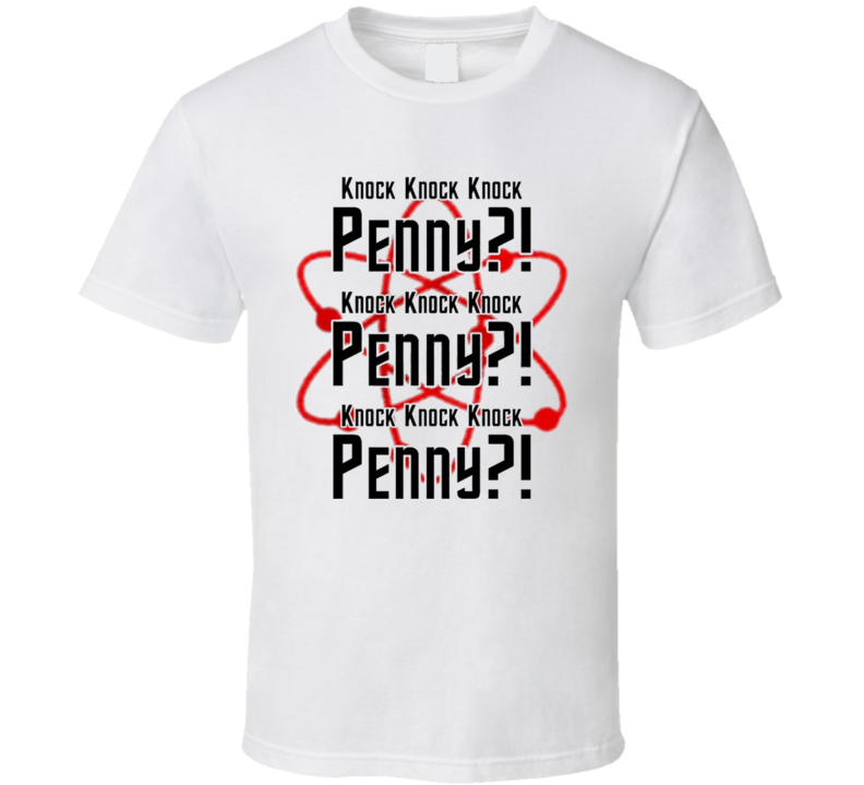 Knock Knock Knock Penny Big Bang Theory T Shirt Knock Knock Knock Penny Big Bang Theory T Shirt