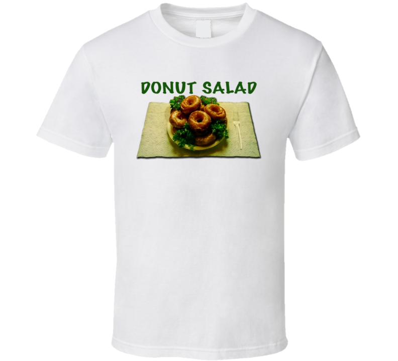 Donut Salad Work Funny T Shirt