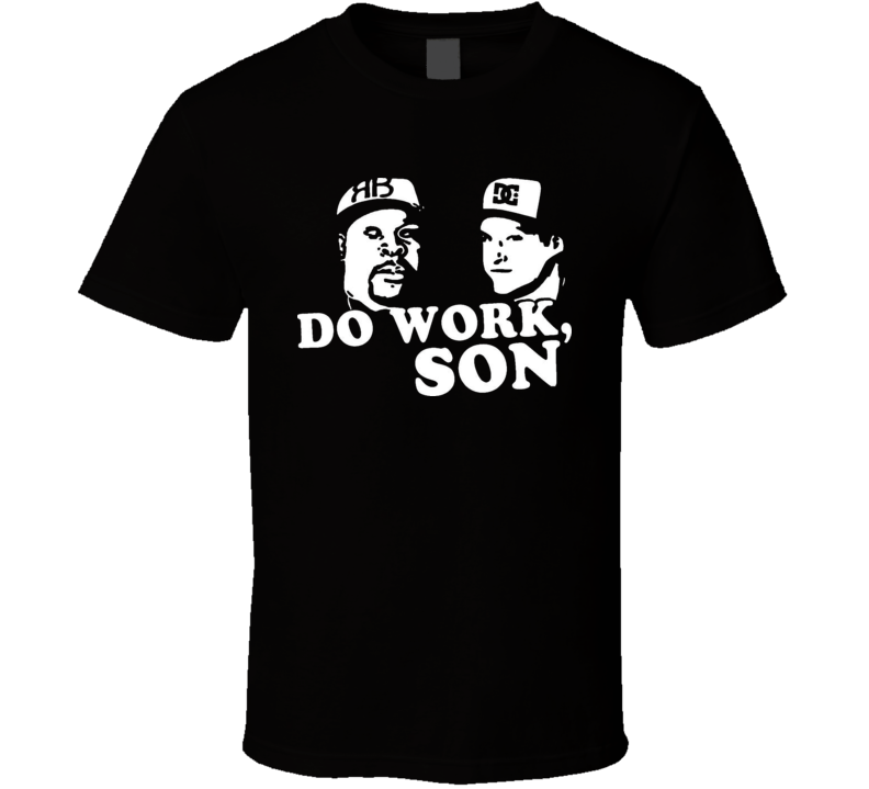 Do Work Son Rob Big Black TV Show T Shirt Do Work Son Rob Big Black TV Show T Shirt