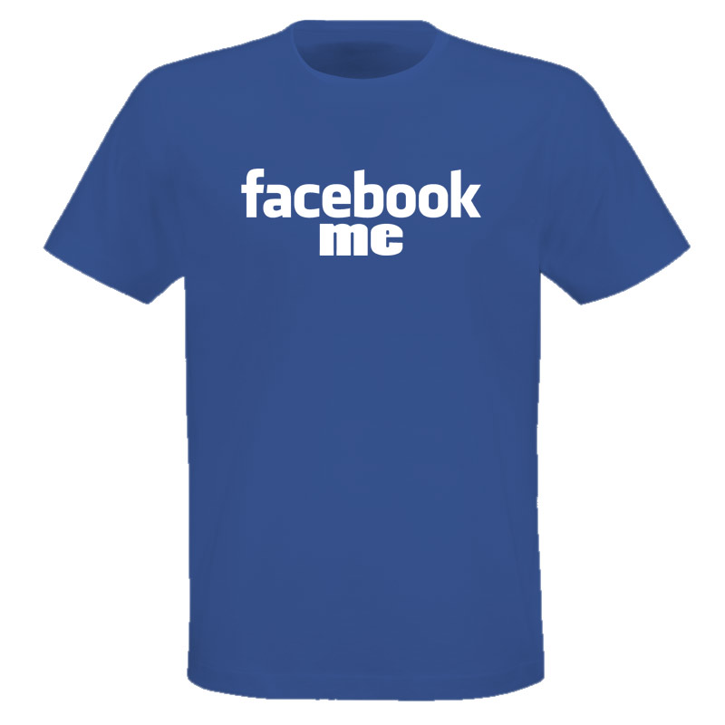 Facebook Me T Shirt Facebook Me T Shirt
