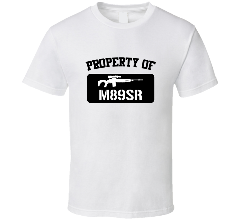 Property Of My M89sr Sniper Rifle T Shirt Property Of My M89sr Sniper Rifle T Shirt