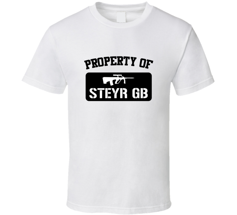 Property Of My Steyr Gb Pistol T Shirt Property Of My Steyr Gb Pistol T Shirt