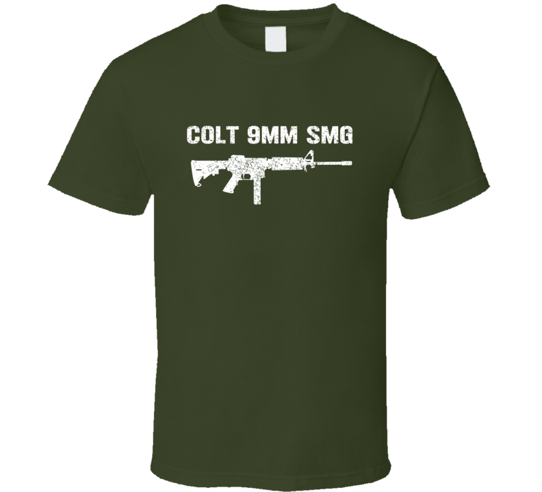 Colt 9mm Smg Submachine Gun Military Distressed T Shirt Colt 9mm Smg Submachine Gun Military Distressed T Shirt