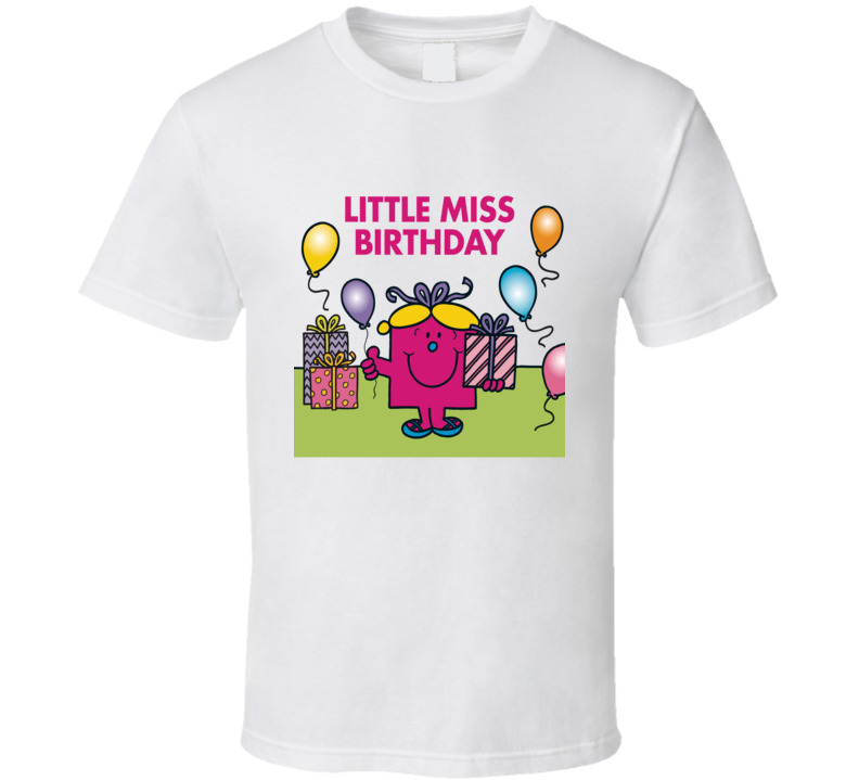 Little Miss Birthday Character From Little Miss Book Series Fan T Shirt Little Miss Birthday Character From Little Miss Book Series Fan T Shirt
