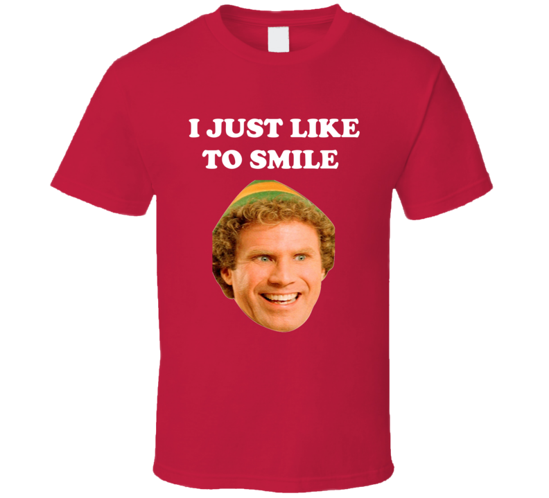 I Just Like To Smile Buddy The Elf Christmas Holiday Movie T Shirt I Just Like To Smile Buddy The Elf Christmas Holiday Movie T Shirt