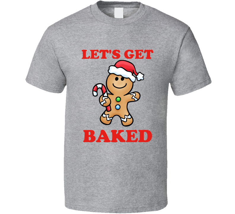 Let's Get Baked Funny Christmas Holiday Weed Shirt Let's Get Baked Funny Christmas Holiday Weed Shirt