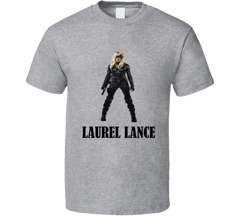 Laurel Lance Character From The TV Show Arrow T Shirt Laurel Lance Character From The TV Show Arrow T Shirt