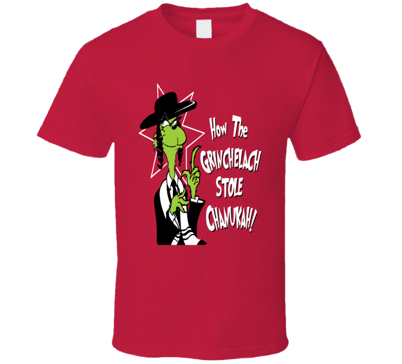 How The Grinchelach Stole Chanukah Funny Hanukkah Shirt How The Grinchelach Stole Chanukah Funny Hanukkah Shirt