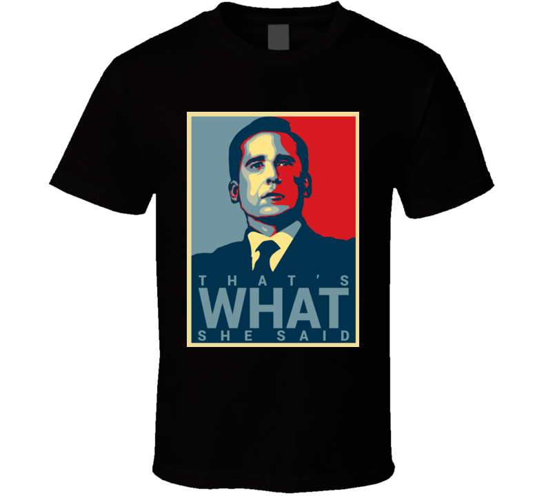 That's What She Said Michael Scott The Office TV Show Shirt That's What She Said Michael Scott The Office TV Show Shirt