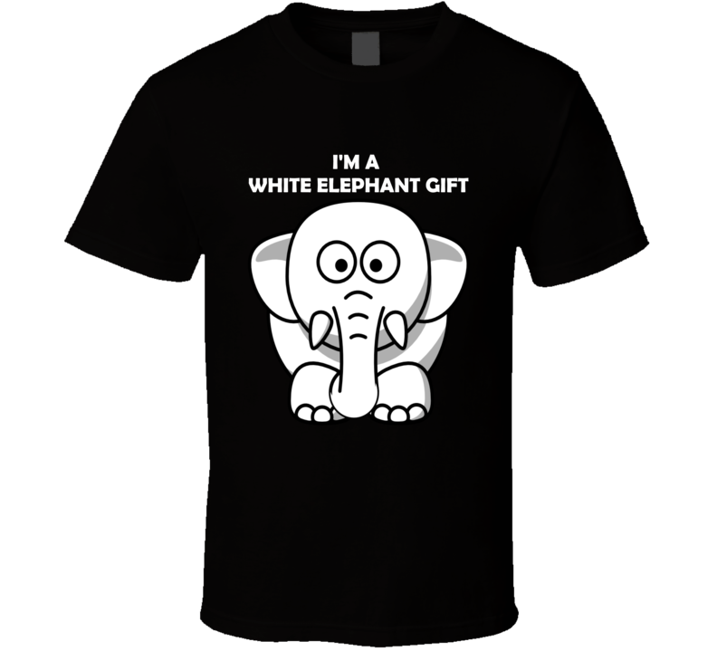 I'm A White Elephant Gift Funny Christmas Shirt I'm A White Elephant Gift Funny Christmas Shirt