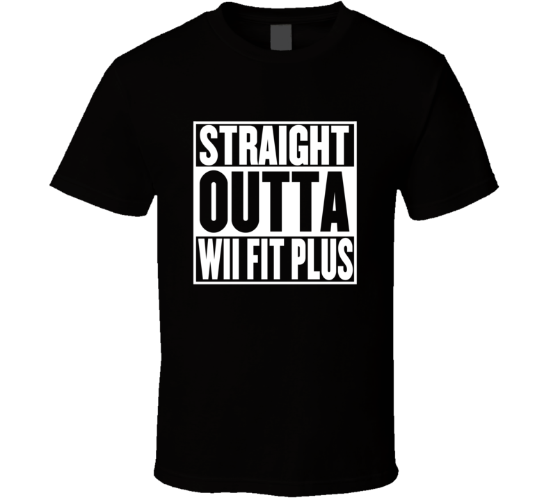 Straight Outta Wii Fit Plus Movie Parody Shirt Straight Outta Wii Fit Plus Movie Parody Shirt