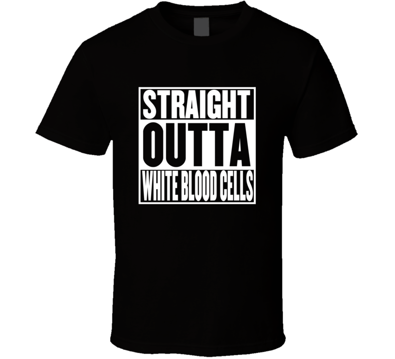 Straight Outta White Blood Cells Movie Parody Shirt Straight Outta White Blood Cells Movie Parody Shirt