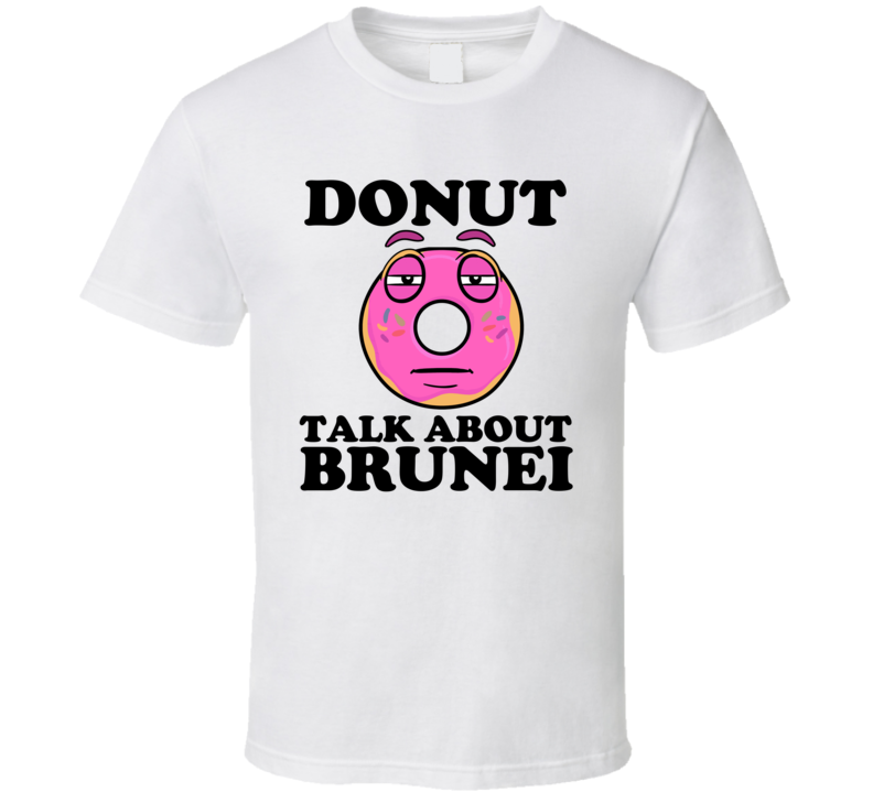 Donut Talk About Brunei Funny Pun Shirt Donut Talk About Brunei Funny Pun Shirt