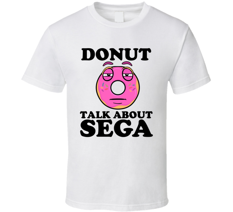 Donut Talk About Sega Funny Pun Shirt Donut Talk About Sega Funny Pun Shirt