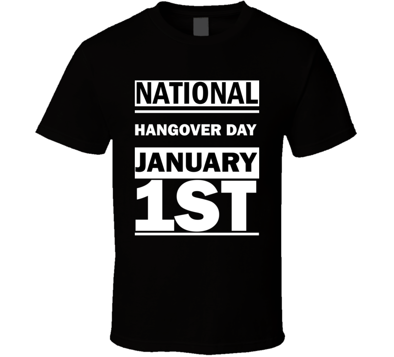 National Hangover DAY January 1st Calendar Day Shirt National Hangover DAY January 1st Calendar Day Shirt