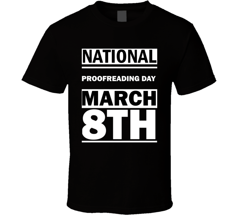 National Proofreading DAY March 8th Calendar Day Shirt National Proofreading DAY March 8th Calendar Day Shirt